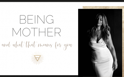 Being Mother and What that means for you
