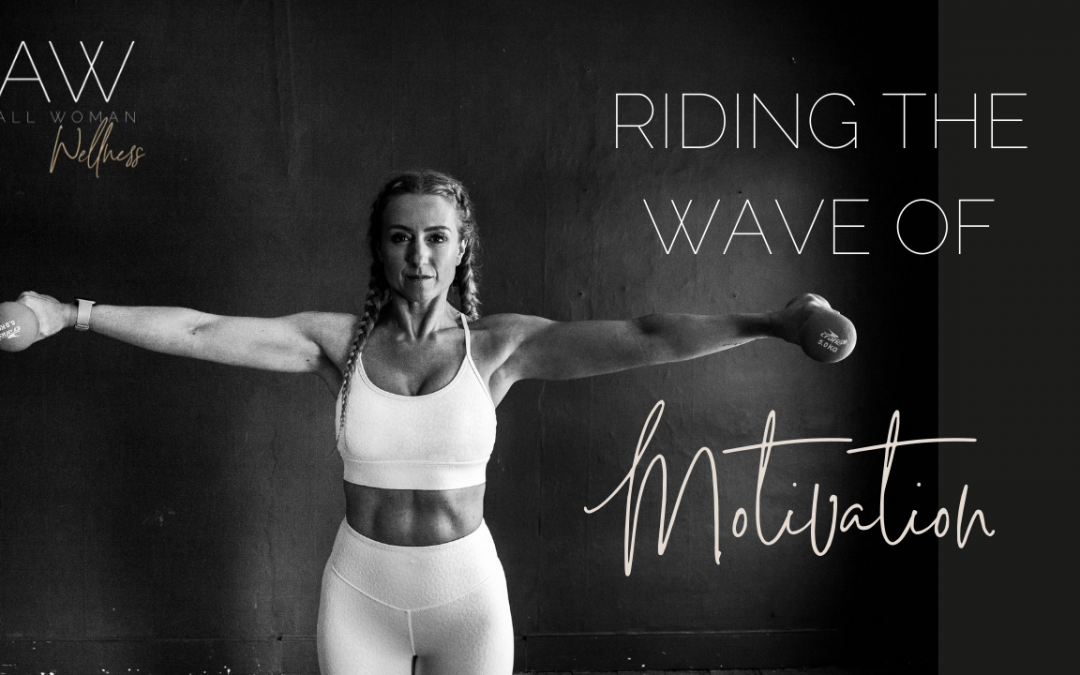Riding The Wave Of Motivation