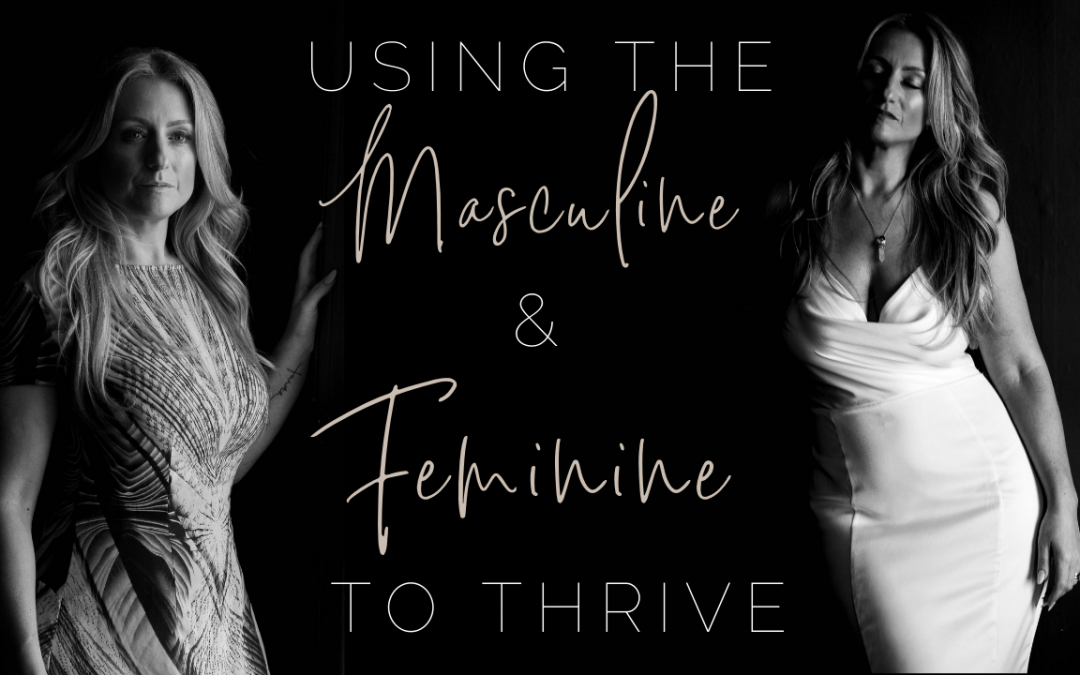 Using The Masculine & Feminine To Thrive